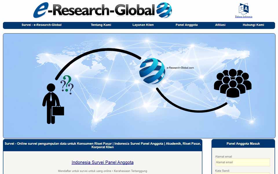 Bergabunglah dengan e-Research-Global.com. Panel Survei Berbayar untuk Konsumen dan mendapatkan uang. Anggota dapat berpartisipasi dalam survei online berbayar (kuesioner online), kelompok diskusi online dan pengujian produk baru untuk uang. Untuk survei yang telah diselesaikan, Anda akan dibayar dengan uang sebagai hadiah. Bergabunglah dengan e-Research-Global.com. Panel Survei Berbayar untuk Konsumen dan mendapatkan uang. Anggota dapat berpartisipasi dalam survei online berbayar (kuesioner online), kelompok diskusi online dan pengujian produk baru untuk uang. Untuk survei yang telah diselesaikan, Anda akan dibayar dengan uang sebagai hadiah.