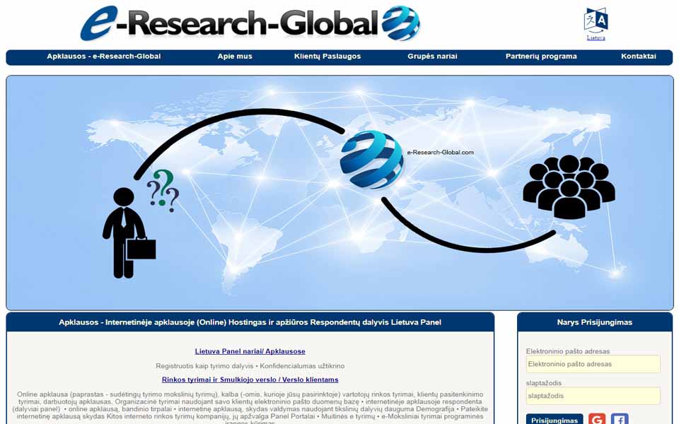 Prisijunkite prie e-Research-Global.com- internetinės tyrimų bendrovės apmokamų apklausų bei tyrimų grupių ir užsidirbkite pinigų. Nariai gali dalyvauti apmokamose internetinėse apklausose (internetinėse anketose), internetinėse fokus grupėse ir naujo produkto bandymuose už pinigus. Atlygiui, už užpildytą anketą, jums bus sumokėta pinigais. Prisijunkite prie e-Research-Global.com- internetinės tyrimų bendrovės apmokamų apklausų bei tyrimų grupių ir užsidirbkite pinigų. Nariai gali dalyvauti apmokamose internetinėse apklausose (internetinėse anketose), internetinėse fokus grupėse ir naujo produkto bandymuose už pinigus. Atlygiui, už užpildytą anketą, jums bus sumokėta pinigais.