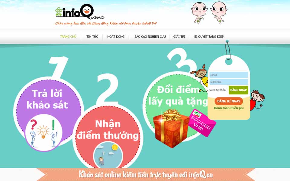 InfoQ VN là một trong những cộng đồng lớn mạnh hàng đầu Việt Nam về khảo sát thị trường trực tuyến. Ra đời cách đây không lâu, chỉ trong một thời gian ngắn, website www.infoq.vn đã nhận được sự quan tâm của đông đảo các thành viên ở mọi lứa tuổi, mọi thành phần và từ khắp nơi trên mọi miền đất nước. Các thành viên tham gia trả lời khảo sát tại InfoQ có cơ hội tích điểm thưởng và sau đó đổi điểm thưởng thành những phần quà hấp dẫn. InfoQ VN là một trong những cộng đồng lớn mạnh hàng đầu Việt Nam về khảo sát thị trường trực tuyến. Ra đời cách đây không lâu, chỉ trong một thời gian ngắn, website www.infoq.vn đã nhận được sự quan tâm của đông đảo các thành viên ở mọi lứa tuổi, mọi thành phần và từ khắp nơi trên mọi miền đất nước. Các thành viên tham gia trả lời khảo sát tại InfoQ có cơ hội tích điểm thưởng và sau đó đổi điểm thưởng thành những phần quà hấp dẫn.
