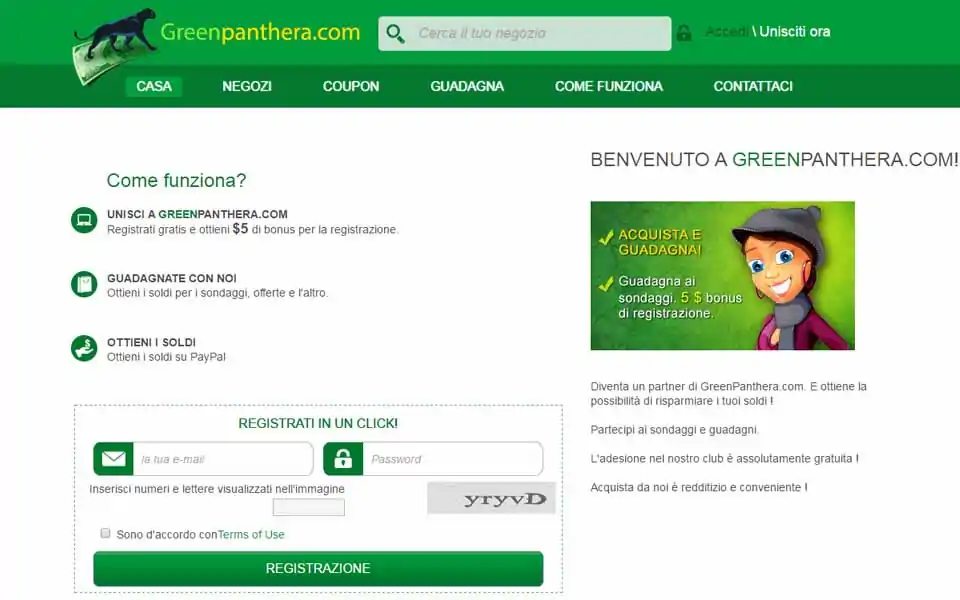 Diventa un partner di GreenPanthera.com. E ottiene la possibilità di risparmiare i tuoi soldi ! Partecipi ai sondaggi e guadagni. Ottieni i soldi per i sondaggi, offerte e l'altro. Ottieni i soldi su PayPal. Registrati gratis e ottieni $5 di bonus per la registrazione.